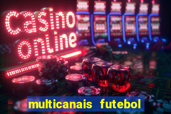 multicanais futebol ao vivo